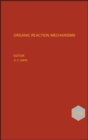 Organic Reaction Mechanisms 2008 : An annual survey covering the literature dated January to December 2008 - Book