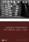 Spain's Centuries of Crisis : 1300 - 1474 - eBook