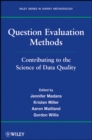 Question Evaluation Methods : Contributing to the Science of Data Quality - Book