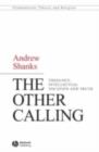 The Other Calling : Theology, Intellectual Vocation and Truth - eBook