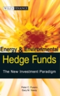 Energy And Environmental Hedge Funds : The New Investment Paradigm - Book