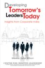 Developing Tomorrow's Leaders Today : Insights from Corporate India - eBook