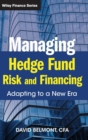 Managing Hedge Fund Risk and Financing : Adapting to a New Era - Book