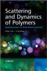 Scattering and Dynamics of Polymers : Seeking Order in Disordered Systems - eBook