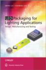 LED Packaging for Lighting Applications : Design, Manufacturing, and Testing - eBook