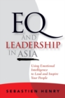 EQ and Leadership In Asia : Using Emotional Intelligence To Lead And Inspire Your People - Book