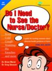 Do I Need to See the Nurse/Doctor : A Guide for Treating Common Minor Ailments/Health Problems at Home North West Territories Custom Edition - Book