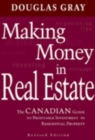 Making Money in Real Estate : The Canadian Guide to Profitable Investment in Residential Property, Revised Edition - Book