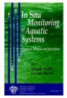 In Situ Monitoring of Aquatic Systems : Chemical Analysis and Speciation - Book