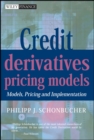 Credit Derivatives Pricing Models : Models, Pricing and Implementation - Book