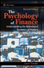 The Psychology of Finance : Understanding the Behavioural Dynamics of Markets - Book
