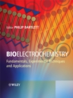 Bioelectrochemistry : Fundamentals, Experimental Techniques and Applications - Book