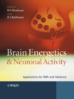 Brain Energetics and Neuronal Activity : Applications to fMRI and Medicine - Book