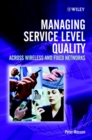 Managing Service Level Quality : Across Wireless and Fixed Networks - Book