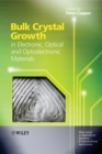 Bulk Crystal Growth of Electronic, Optical and Optoelectronic Materials - Book