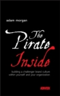 The Pirate Inside : Building a Challenger Brand Culture Within Yourself and Your Organization - eBook