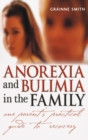 Anorexia and Bulimia in the Family : One Parent's Practical Guide to Recovery - Book
