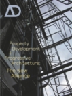 Property Development and Progressive Architecture : The New Alliance - Book