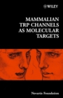 Mammalian TRP Channels as Molecular Targets - Book