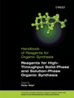 Reagents for High-Throughput Solid-Phase and Solution-Phase Organic Synthesis - Book