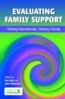 Evaluating Family Support : Thinking Internationally, Thinking Critically - eBook
