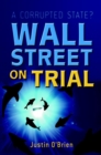 Wall Street on Trial : A Corrupted State? - Book