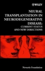 Neural Transplantation in Neurodegenerative Disease : Current Status and New Directions - eBook