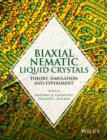 Biaxial Nematic Liquid Crystals : Theory, Simulation and Experiment - Book