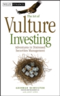 The Art of Vulture Investing : Adventures in Distressed Securities Management - Book