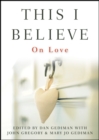 This I Believe : On Love - Book