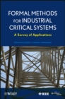Formal Methods for Industrial Critical Systems : A Survey of Applications - Book