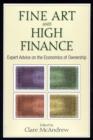 Fine Art and High Finance : Expert Advice on the Economics of Ownership - eBook