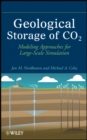 Geological Storage of CO2 : Modeling Approaches for Large-Scale Simulation - Book