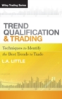 Trend Qualification and Trading : Techniques To Identify the Best Trends to Trade - Book