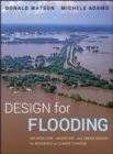 Design for Flooding : Architecture, Landscape, and Urban Design for Resilience to Climate Change - eBook