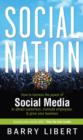 Social Nation : How to Harness the Power of Social Media to Attract Customers, Motivate Employees, and Grow Your Business - eBook