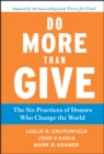 Do More Than Give : The Six Practices of Donors Who Change the World - Book