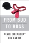 From Bud to Boss : Secrets to a Successful Transition to Remarkable Leadership - Book