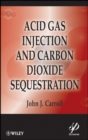 Acid Gas Injection and Carbon Dioxide Sequestration - eBook