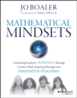 Mathematical Mindsets : Unleashing Students' Potential through Creative Math, Inspiring Messages and Innovative Teaching - Book