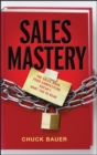 Sales Mastery : The Sales Book Your Competition Doesn't Want You to Read - Book
