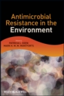 Antimicrobial Resistance in the Environment - Book