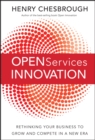 Open Services Innovation : Rethinking Your Business to Grow and Compete in a New Era - Book