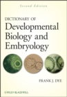 Dictionary of Developmental Biology and Embryology - Book