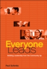 Everyone Leads : Building Leadership from the Community Up - Book