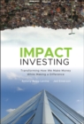 Impact Investing : Transforming How We Make Money While Making a Difference - Book