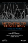 Mitigating Tin Whisker Risks : Theory and Practice - Book
