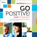 Go Positive! Lead to Engage Facilitator's Guide Set - Book