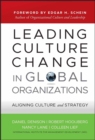 Leading Culture Change in Global Organizations : Aligning Culture and Strategy - Book