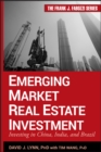 Emerging Market Real Estate Investment : Investing in China, India, and Brazil - eBook